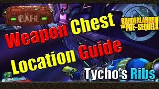 Borderlands The Pre Sequel | Weapon Chest Location Guide | Tycho's Ribs