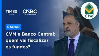 CVM e Banco Central: Vinicius Torres Freire analisa disputa e mudanças na fiscalização de fundos