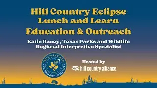 Eclipse Education and Outreach - Hill Country Eclipse Lunch and Learn Series