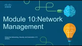 CCNA3 Module 10: Network Management - Enterprise Networking Security and Automation (ENSA)