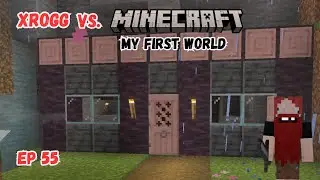 Xrogg Vs. Minecraft - My First World - Ep 55