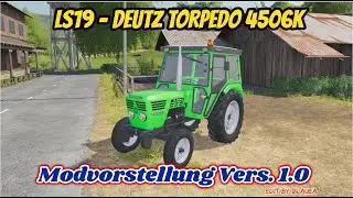 LS19/FS19 🚜 DEUTZ TORPEDO 4506K [ Vers. 1.0] Modvorstellung