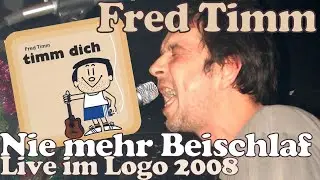 Fred Timm - Nie mehr Beischlaf (LIVE in Hamburg 2008) - mit Songtext