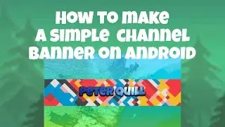 How To Make A Simple Channel Banner On Android