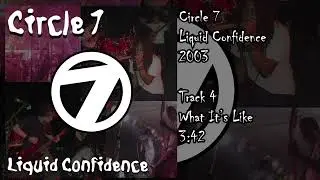 Circle 7 - Liquid Confidence (FULL ALBUM)