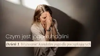 Czym jest joga kundalini | Dzień 1. Wyzwanie: Kundalini joga dla początkujących