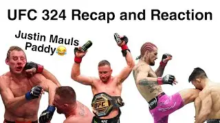 I TOLD YOU JUSTIN WOULD WIN! My UFC 324 Reaction and Recap
