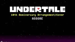 UNDERTALE 10th Anniversary Arrangement - ASGORE