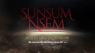 HOW TO IDENTIFY WITCHCRAFT OPERATION || PASTOR OBED- SUNSUM NSEM