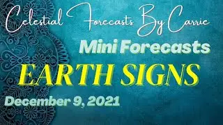 EARTH SIGNS MINI FORECASTS 💞HEALING YOUR ANXIETIES BRINGS TRUE LOVE | CELESTIAL FORECASTS BY CARRIE