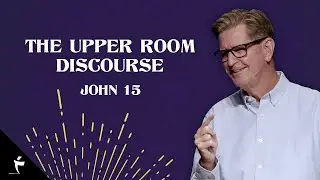 Беседа в горнице | Иоанна 15 | Пастор Джон Миллер
