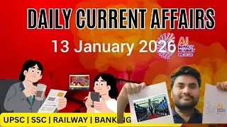 Daily Current Affairs | 12 & 13 Jan 2026 | UPSC, SSC, Banking & Railways
