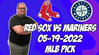Boston Red Sox vs Seattle Mariners 5/19/22 MLB Free Pick Free MLB Betting Tips