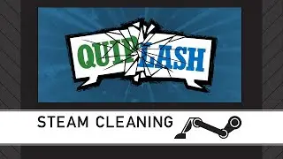 Steam Cleaning - Quiplash