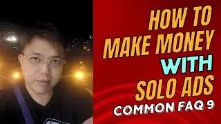 How To Make Money With Solo Ads - Common FAQ 9