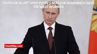 Truth or bluff? Why Putin's nuclear warnings have the West worried.