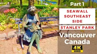 Spring Walking Tour - Seawall Southeast Side of Stanley Park | Vancouver | Canada | 4K - Part 1