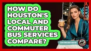How Do Houston's Local And Commuter Bus Services Compare? - Everything About Houston