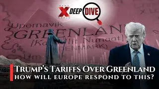 Trump Slaps Tariffs on 8 NATO Allies over Greenland | How Will Europe Respond? | DeepDive Ep 56