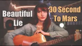 30 Second To Mars - Beautiful Lie (acoustic cover by llnatalitall)