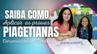 Aplicação da Prova Piagetiana Conservação de Números