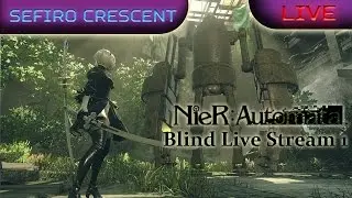 Nier: Automata Live Stream 1 (Blind)