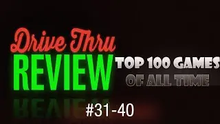 Обзор Drive Thru &mdash; 100 лучших игр всех времён #31&ndash;40