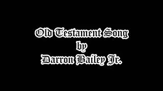 Old Testament Song by Darron Bailey Jr.