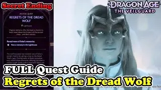 Regrets of the Dread Wolf FULL Quest Guide 【Dragon Age Veilguard】Secret Ending Guide