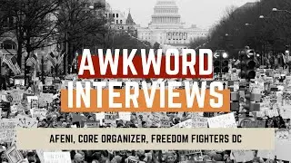 AWKWORD INTERVIEWS: Arianna Afeni Evans, Core Organizer, Freedom Fighters DC