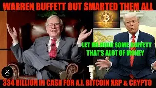 HOLY SH**! WARREN BUFFETT OUT SMARTED THEM ALL! 334 BILLION IN CASH FOR A.I. BITCOIN XRP & CRYPTO!