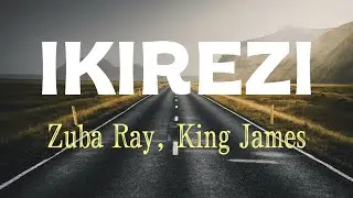 🎶Zuba Ray - Ikirezi (Official lyrics video) ft King James