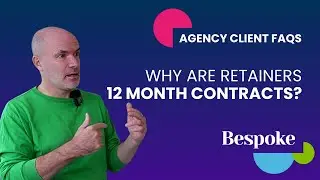 Why are retainers 12 month contracts? | Agency Client FAQs #9