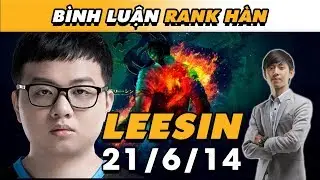 [B&Igrave;NH LUẬN RANK H&Agrave;N] SOFM 1 VS 9 G&Aacute;NH TEAM KH&Ocirc;NG TƯỞNG VỚI LEE SIN! | BLV VĂN T&Ugrave;NG