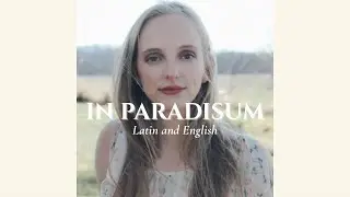 In Paradisum — Sung in Latin and English (Catholic Requiem Chant)