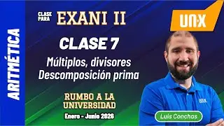 Exani II // Clase 7 - Factorización prima, multiplos y divisores  // UV - UANL - UAEMex - UAEH - UAA