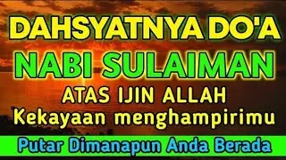 Doa Nabi sulaiman II innahuminsulaiman II Keajaiban solawat DOA MUSTAJAB🤲