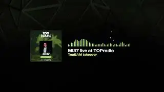 MI37 - Topradio TopBAM Mixsession