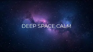 Deep Space Ambient Sound 🌌 2 Hours of Calm & Mental Reset