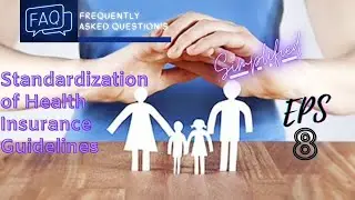 FAQs: Standardization of Health Insurance Guidelines Eps:8