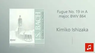 Kimiko Ishizaka - J.S. Bach - Fugue No. 19 in A major, BWV 864