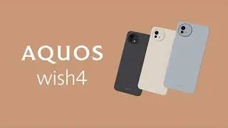 Introducing SHARP AQUOS Wish4