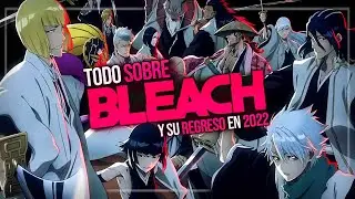 TIENES QUE SABER ESTO ANTES DE VER BLEACH: Thousand Year Blood War | &iexcl;EL REGRESO DE BLEACH EN 2022!