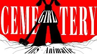 Cemetery Girl YHS - Animatic