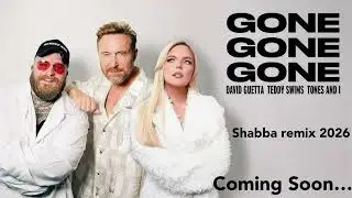 David Guetta, Teddy Swims, Tones and I - Gone Gone Gone  ( promo Shabba Remix 2026 )