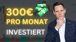 300 € monatlich in Aktien investiert (massive Entwicklung!)
