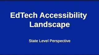 EdTech Accessibility Landscape: State Level Perspective