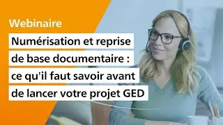 Num&eacute;risation et reprise de base documentaire : ce qu'il faut savoir avant de lancer votre projet GED