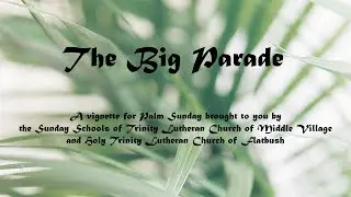 The Big Parade - a kids video for Palm Sunday