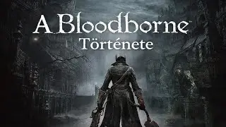 A Bloodborne Története
